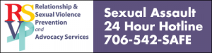 RSVP - Relationship & Sexual Violence Prevention and Advocacy Services: Sexual Assault Hotline 706-542-SAFE